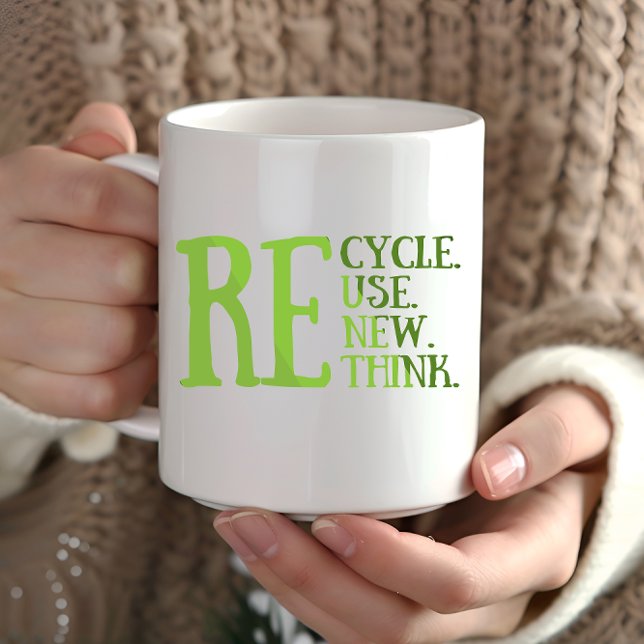 Recycle reduce reuse renew rethink coffee mug (Creator Uploaded)