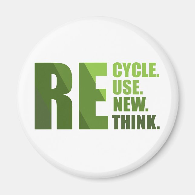 Recycle reduce reuse renew rethink magnet (Front)