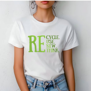 Recycle reduce reuse renew rethink T-Shirt