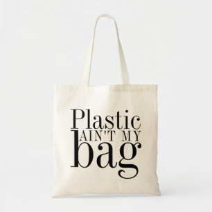 Recycle Reuse Reduce   Plastic Ain't My Bag