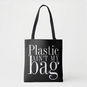 Recycle Reuse Reduce Plastic Ain't My Bag