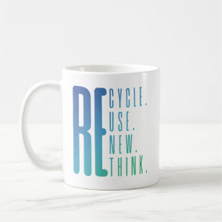 Recycle Reuse Renew Rethink Coffee Mug