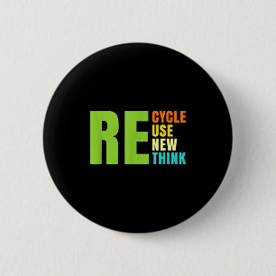 Recycle Reuse Renew Rethink Crisis Environmental A 6 Cm Round Badge