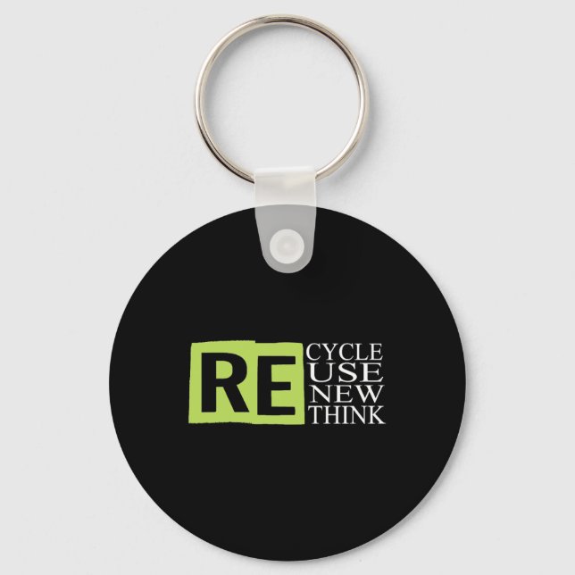 Recycle Reuse Renew Rethink Crisis Environmental A Key Ring (Front)
