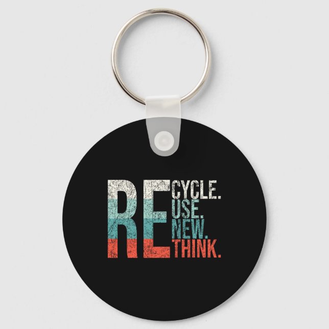 Recycle Reuse Renew Rethink Crisis Environmental A Key Ring (Front)
