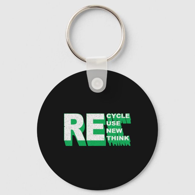 Recycle Reuse Renew Rethink Crisis Environmental A Key Ring (Front)