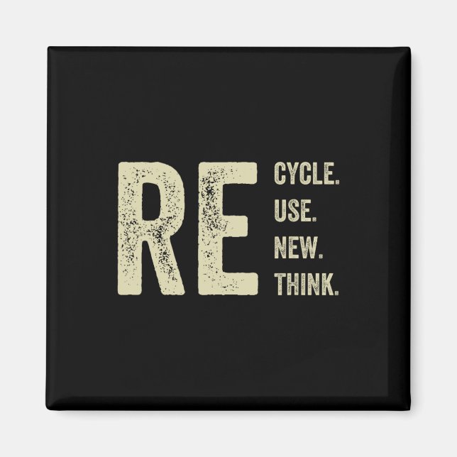 Recycle Reuse Renew Rethink Crisis Environmental A Magnet (Front)