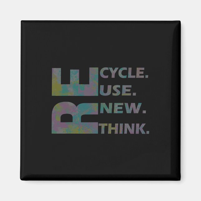 Recycle Reuse Renew Rethink Crisis Environmental A Magnet (Front)