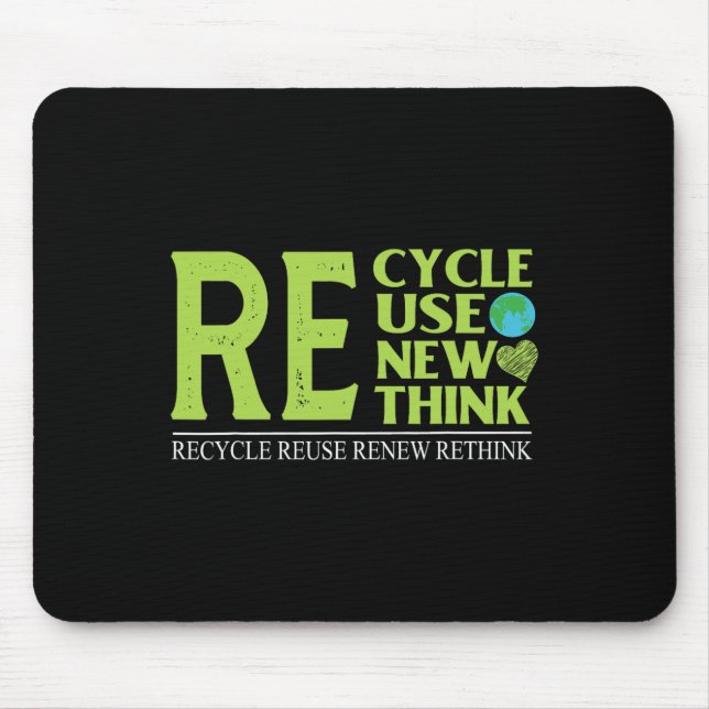 Recycle Reuse Renew Rethink Crisis Environmental A Mouse Pad (Front)