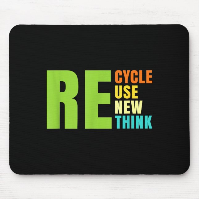 Recycle Reuse Renew Rethink Crisis Environmental A Mouse Pad (Front)