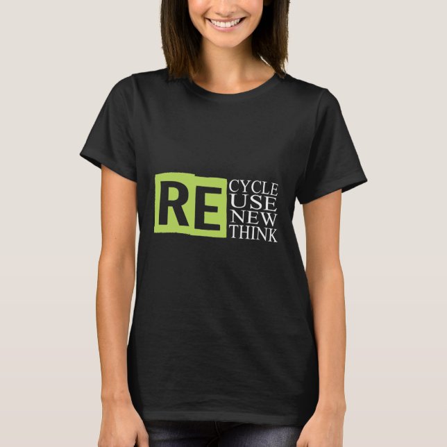 Recycle Reuse Renew Rethink Crisis Environmental A T-Shirt (Front)