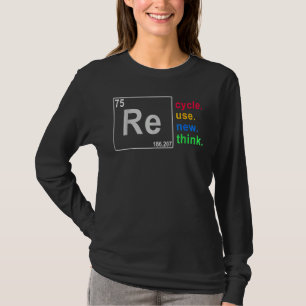 Recycle Reuse Renew Rethink Crisis Environmental A T-Shirt