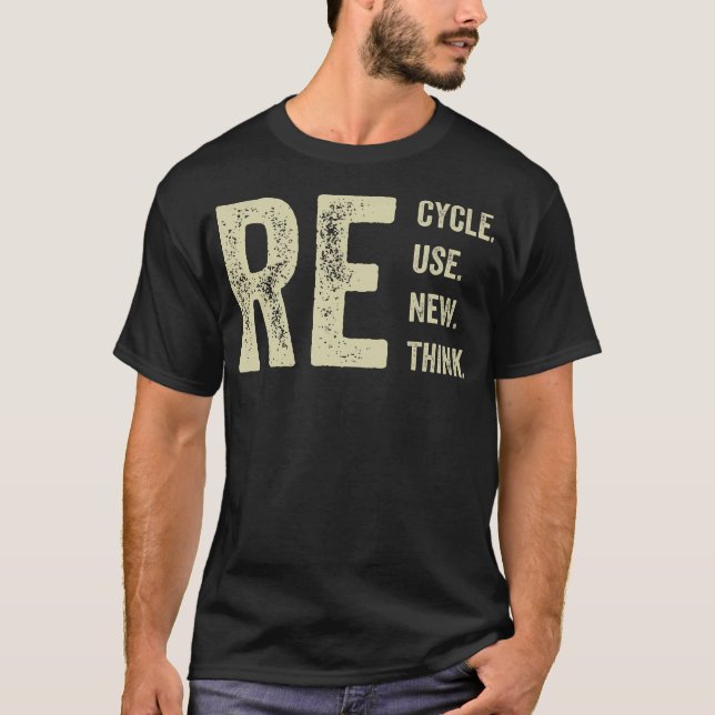 Recycle Reuse Renew Rethink Crisis Environmental A T-Shirt (Front)