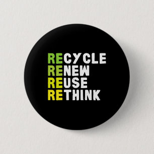 Recycle Reuse Renew Rethink Crisis Environmental E 6 Cm Round Badge