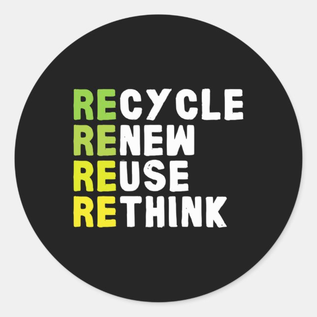 Recycle Reuse Renew Rethink Crisis Environmental E Classic Round Sticker (Front)