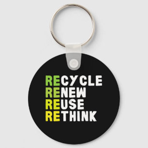 Recycle Reuse Renew Rethink Crisis Environmental E Key Ring