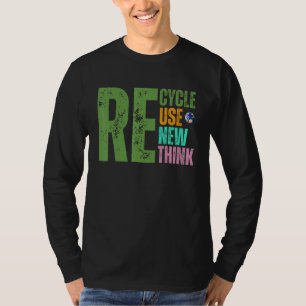 Recycle Reuse Renew Rethink Crisis Environmental F T-Shirt