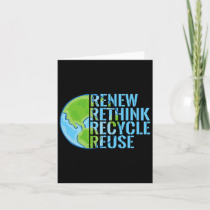 Recycle Reuse Renew Rethink Earth Day 2 Card
