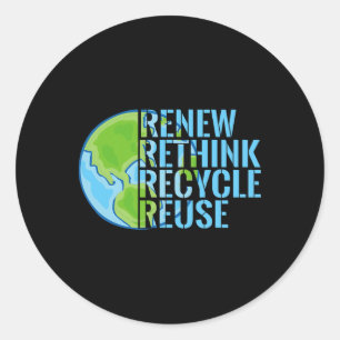 Recycle Reuse Renew Rethink Earth Day 2 Classic Round Sticker