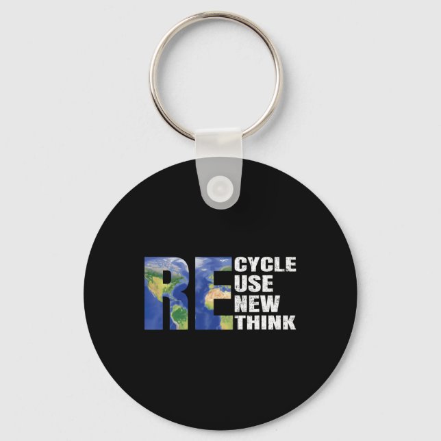 Recycle Reuse Renew Rethink Earth Day Eco Awarenes Key Ring (Front)