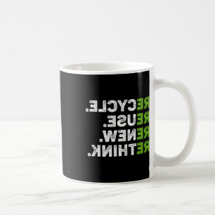 Recycle Reuse Renew Rethink Earth Day Environmenta Coffee Mug