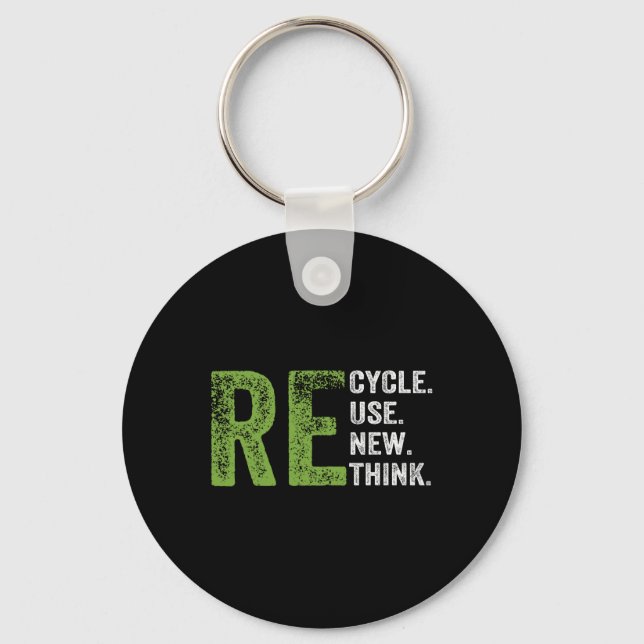 Recycle Reuse Renew Rethink Earth Day Environmenta Key Ring (Front)