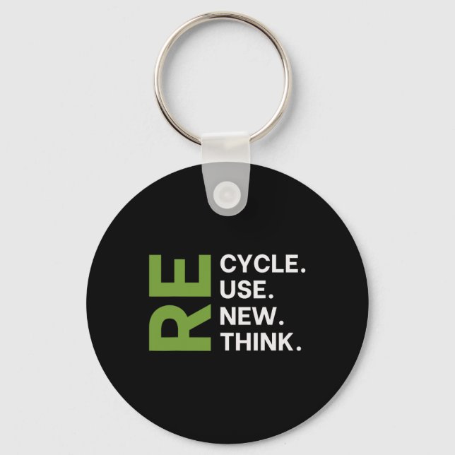 Recycle Reuse Renew Rethink Earth Day Environmenta Key Ring (Front)