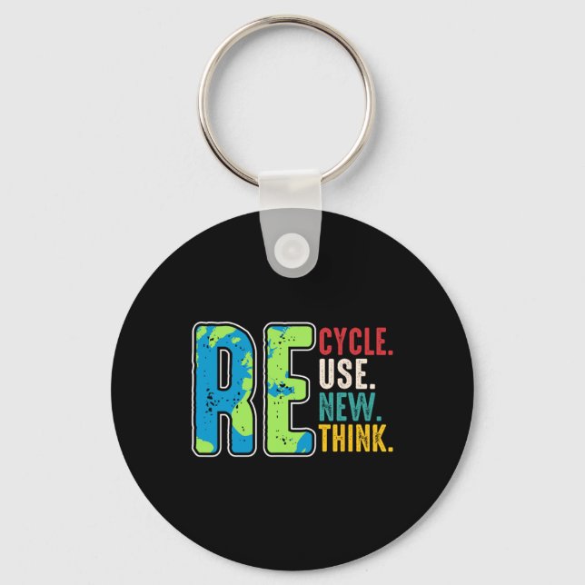 Recycle Reuse Renew Rethink Earth Day Environmenta Key Ring (Front)