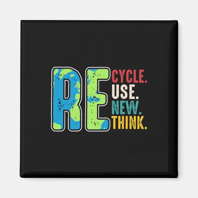 Recycle Reuse Renew Rethink Earth Day Environmenta Magnet (Front)