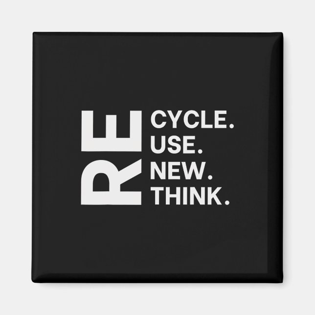 Recycle Reuse Renew Rethink Earth Day Environmenta Magnet (Front)
