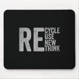 Recycle Reuse Renew Rethink Earth Day Environmenta Mouse Pad