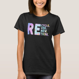 Recycle Reuse Renew Rethink Earth Day Environmenta T-Shirt