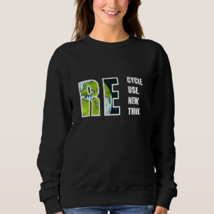 Recycle, Reuse, Renew, Rethink Earthday 2023 Envir Sweatshirt