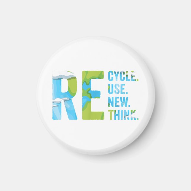 Recycle Reuse Renew Rethink For Earth's Day 2023 Magnet (Front)