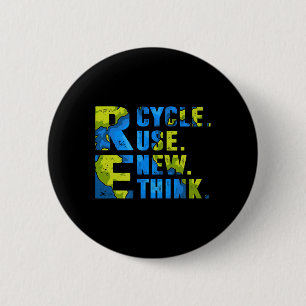 Recycle Reuse Renew Rethink For Earth's Day World 6 Cm Round Badge