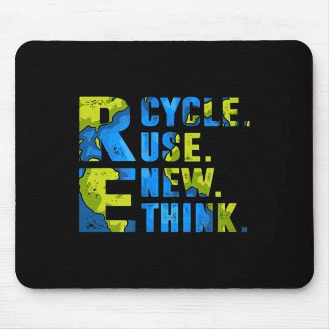 Recycle Reuse Renew Rethink For Earth's Day World  Mouse Pad (Front)