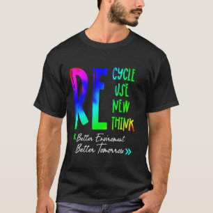 Recycle Reuse Renew Rethink Happy Environmental Ea T-Shirt