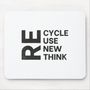 Recycle Reuse Renew Rethink Re Use New Environment Mouse Pad