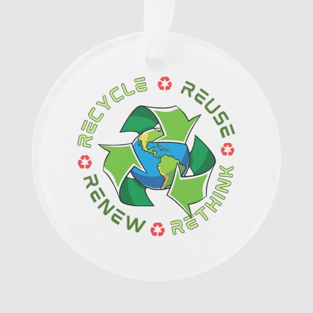 Recycle, Reuse, Renew, Rethink. Save Planet Earth Ornament (Front)