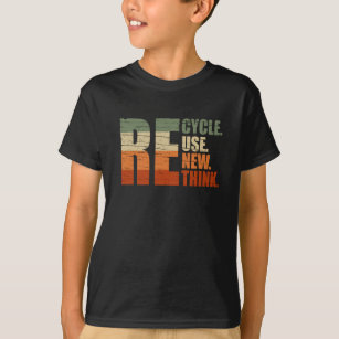 recycle reuse renew rethink T-Shirt