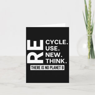 Recycle Reuse Renew Rethink There Is No Planet B E Card