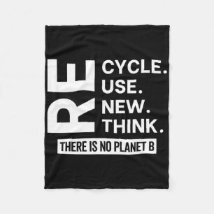 Recycle Reuse Renew Rethink There Is No Planet B E Fleece Blanket