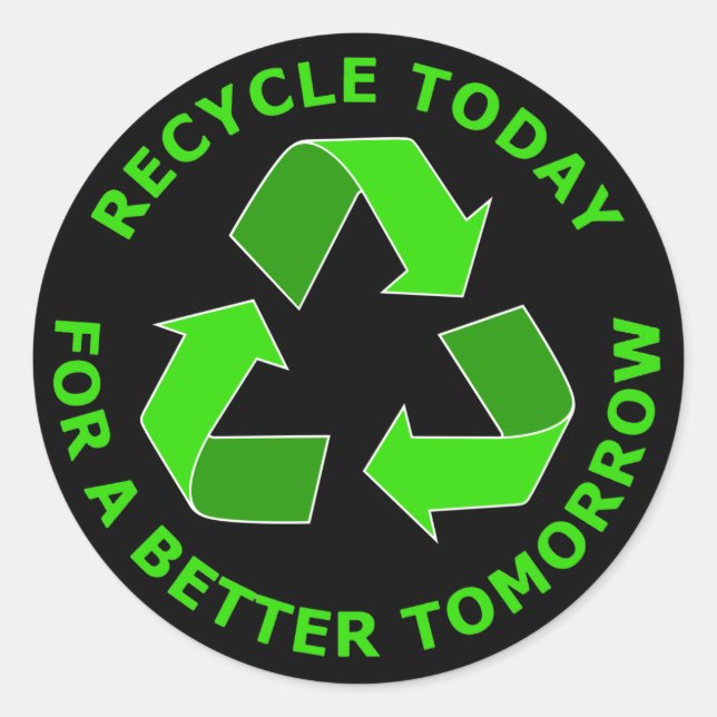 Recycle Today For A Better Tomorrow Classic Round Sticker (Front)