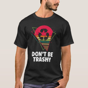 Recycle Trash Save Earth Environment T-Shirt