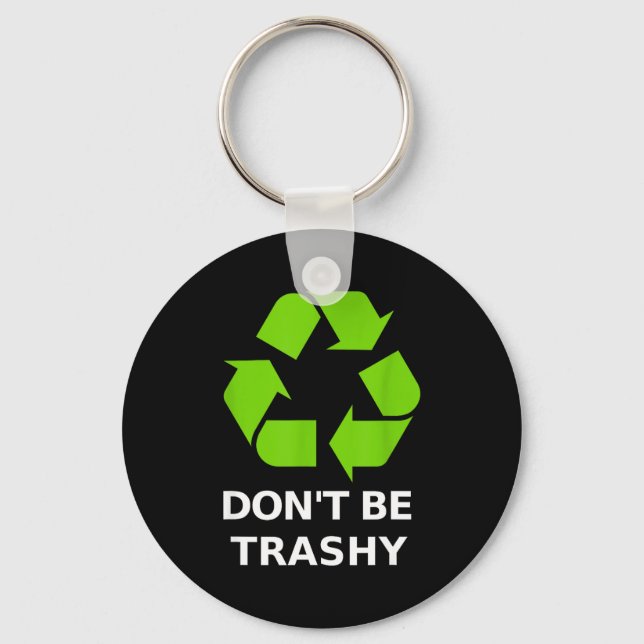Recycling Don't Trashy Recycling Green Earth  Key Ring (Front)