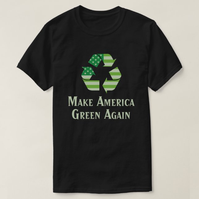 Recycling Symbol Make America Green Again T-Shirt (Design Front)