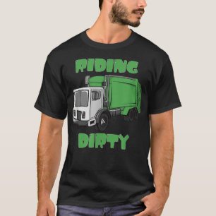 Recycling Trash Garbage Truck Riding Dirty  T-Shirt