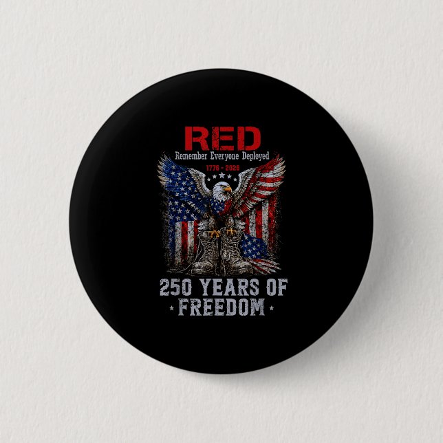 Red 250 years america remember everyone deployed  6 cm round badge (Front)