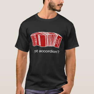 Red Accordion Accordionist Got Accordion Player T-Shirt