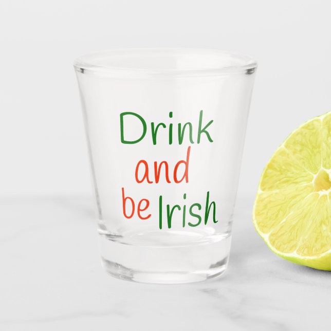 Red and Green Drink and Be Irish Shot Glass (Front)